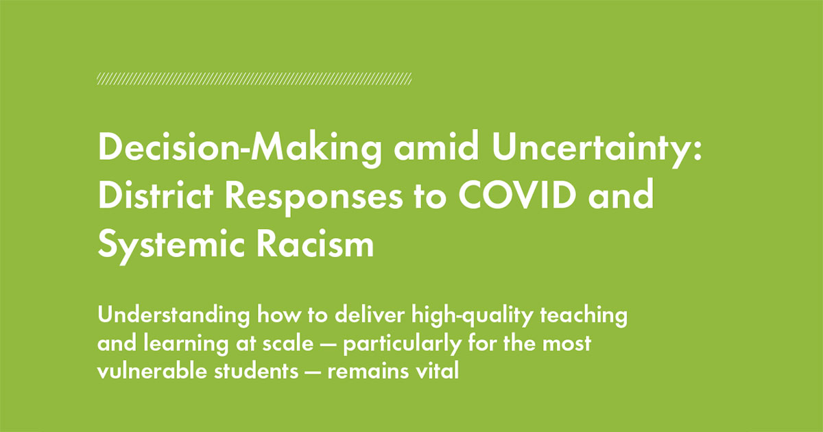Decision-Making amid Uncertainty: District Responses to COVID and Systemic Racism