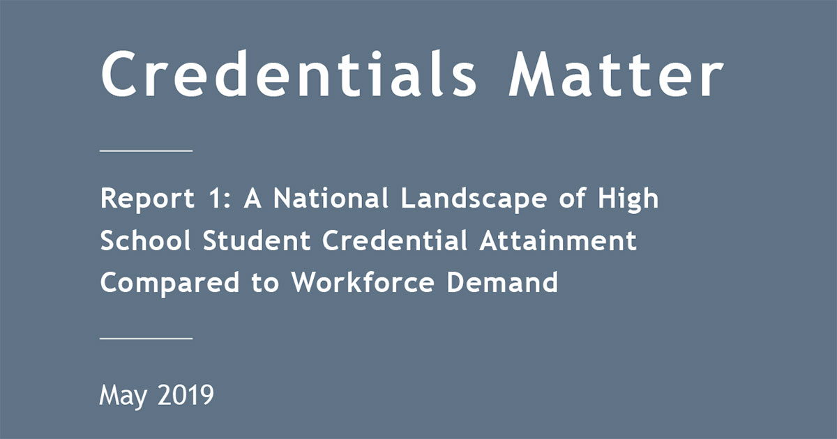 Credentials Matter Report 1: A National Landscape of High School Student Credential Attainment Compared to Workforce Demand
