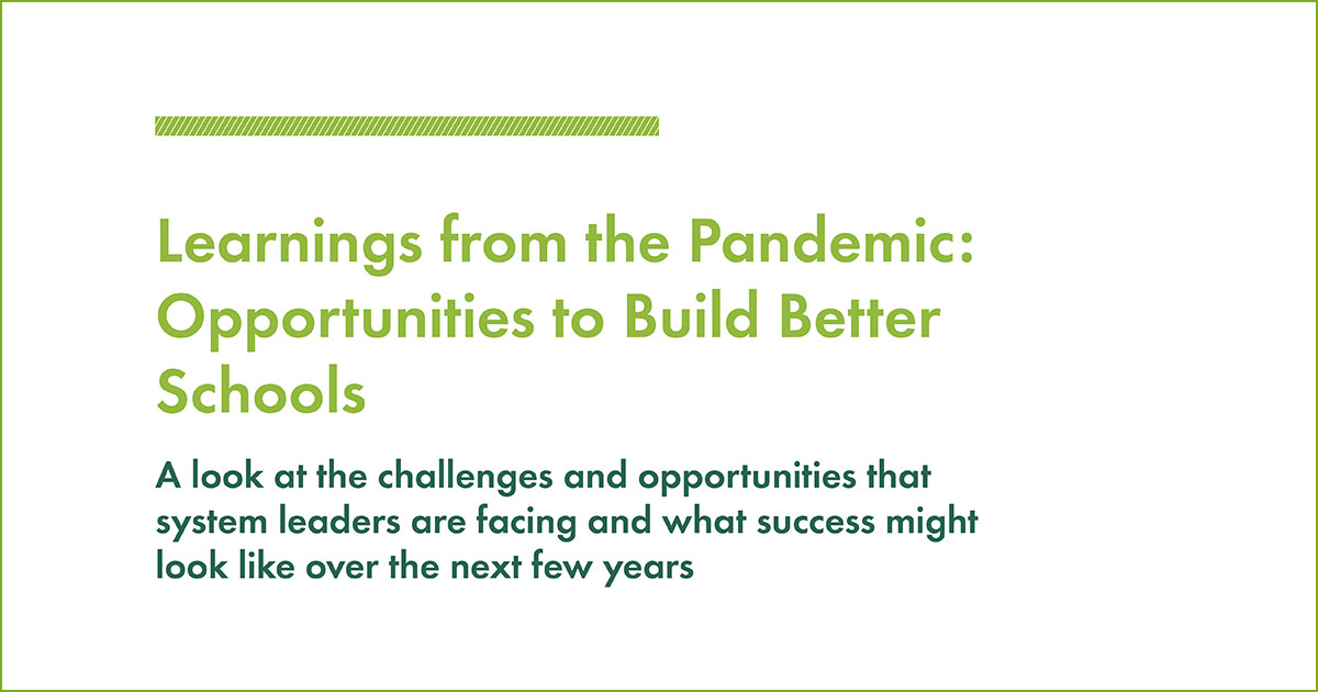 Learnings from the Pandemic: Opportunities to Build Better Schools