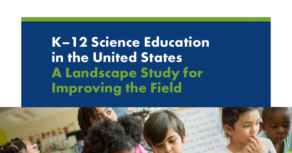 K–12 Science Education in the United States: A Landscape Study for Improving the Field