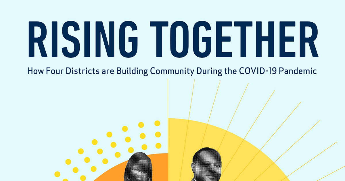 Rising Together: How Four Districts are Building Community During the COVID-19 Pandemic