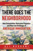There Goes the Neighborhood: How Communities Overcome Prejudice and Meet the Challenge of American Immigration